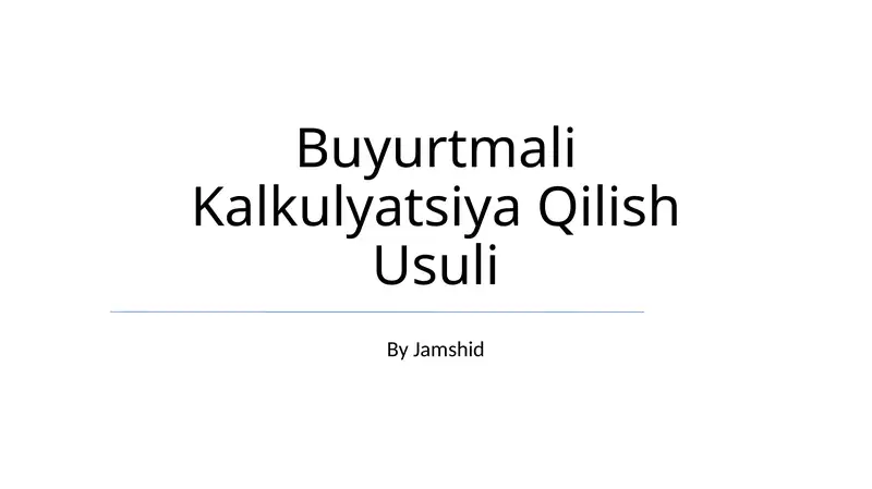 Buyurtmali Kalkulyatsiya Qilish Usuli 1