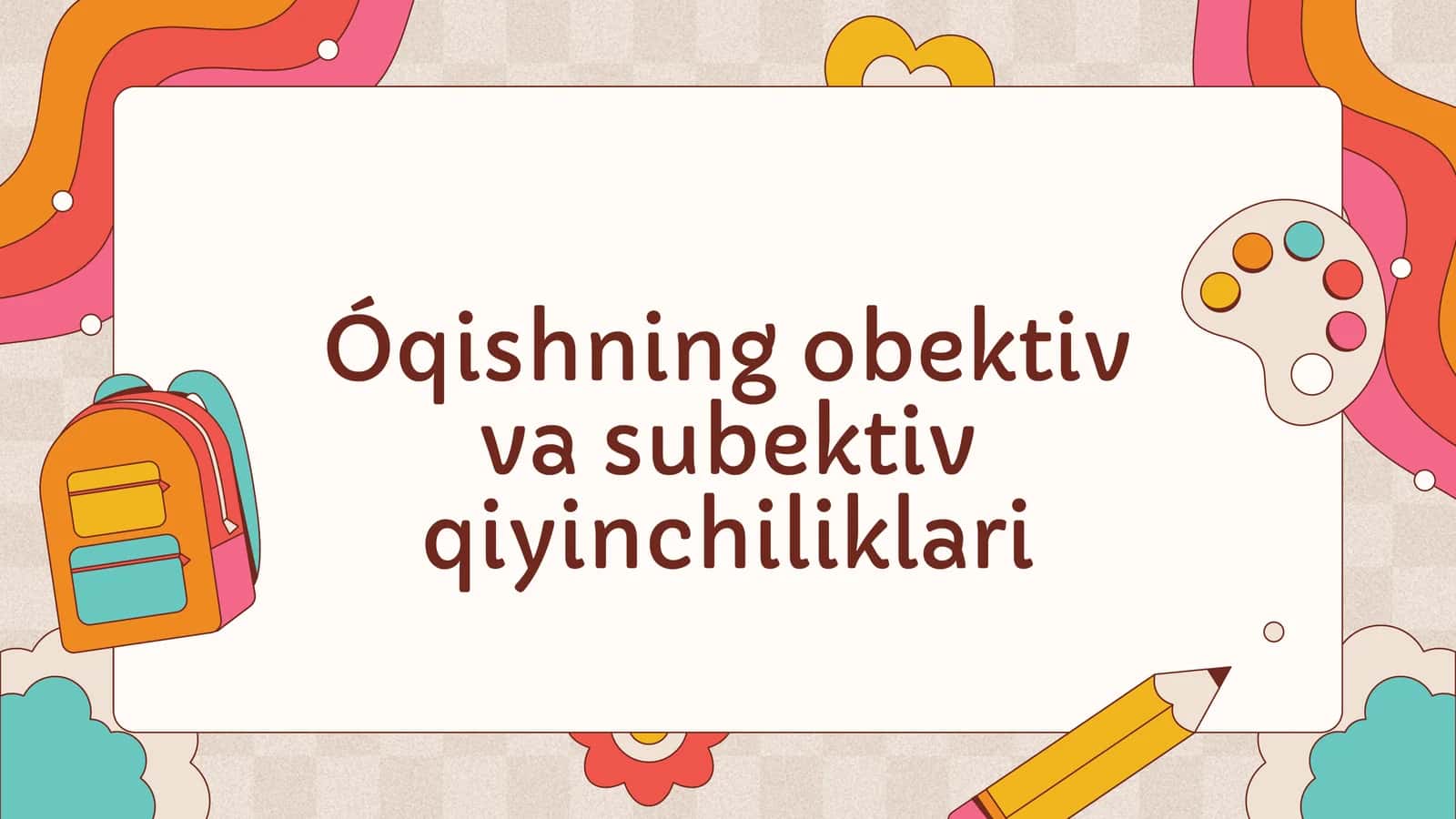 Óqishning obektiv va subektiv qiyinchiliklari 1