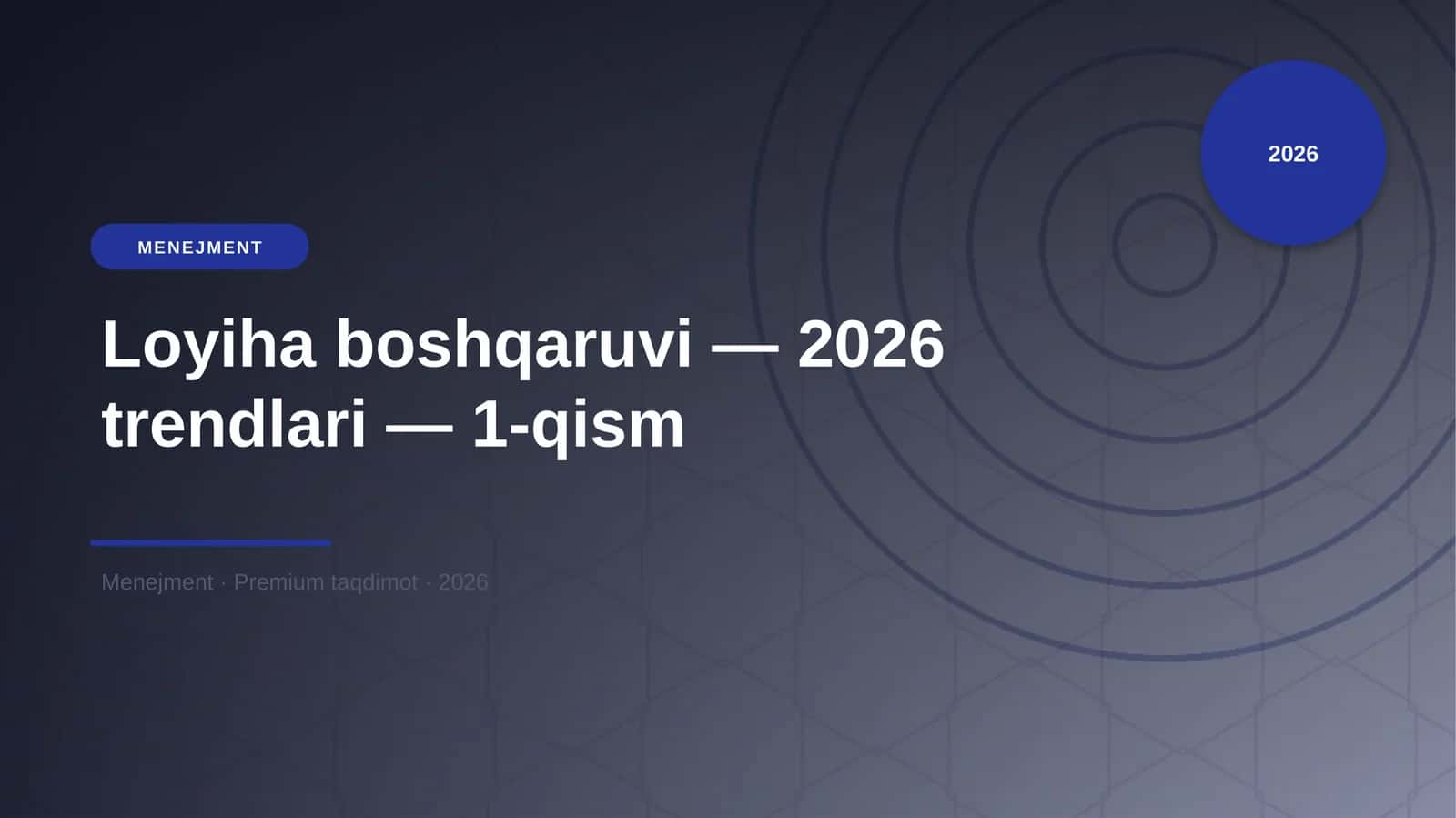 Loyiha boshqaruvi — 2026 trendlari — 1-qism 1