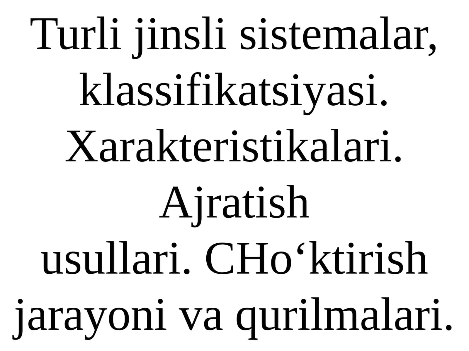Turli jinsli sistemalar, klassifikatsiyasi. Xarakteristikalari. Ajratish usullari. Cho‘ktirish jarayoni va qurilmalari 1