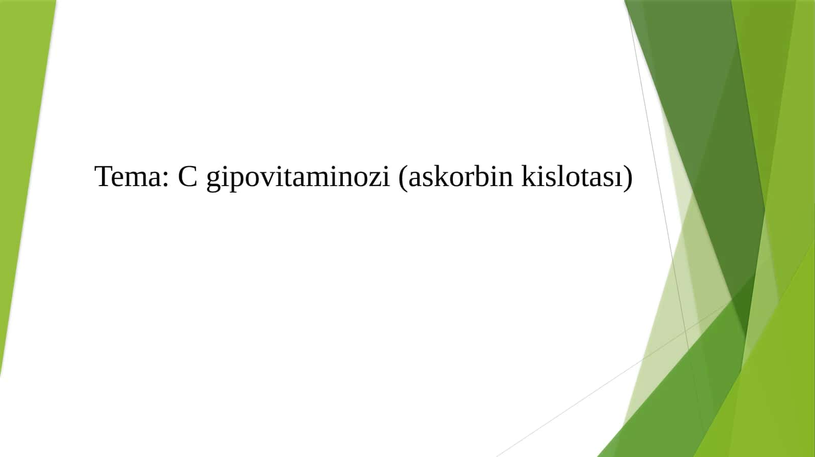 C gipovitaminozi (askorbin kislotası) 1