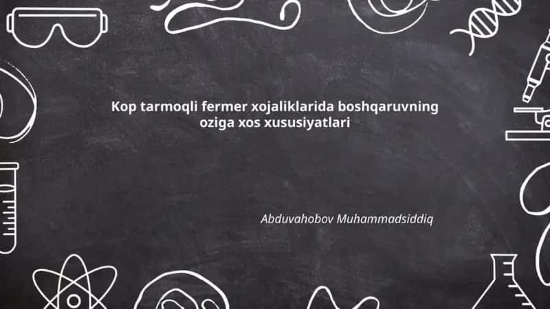 Kop tarmoqli fermer xojaliklarida boshqaruvning oziga xos xususiyatlari 1