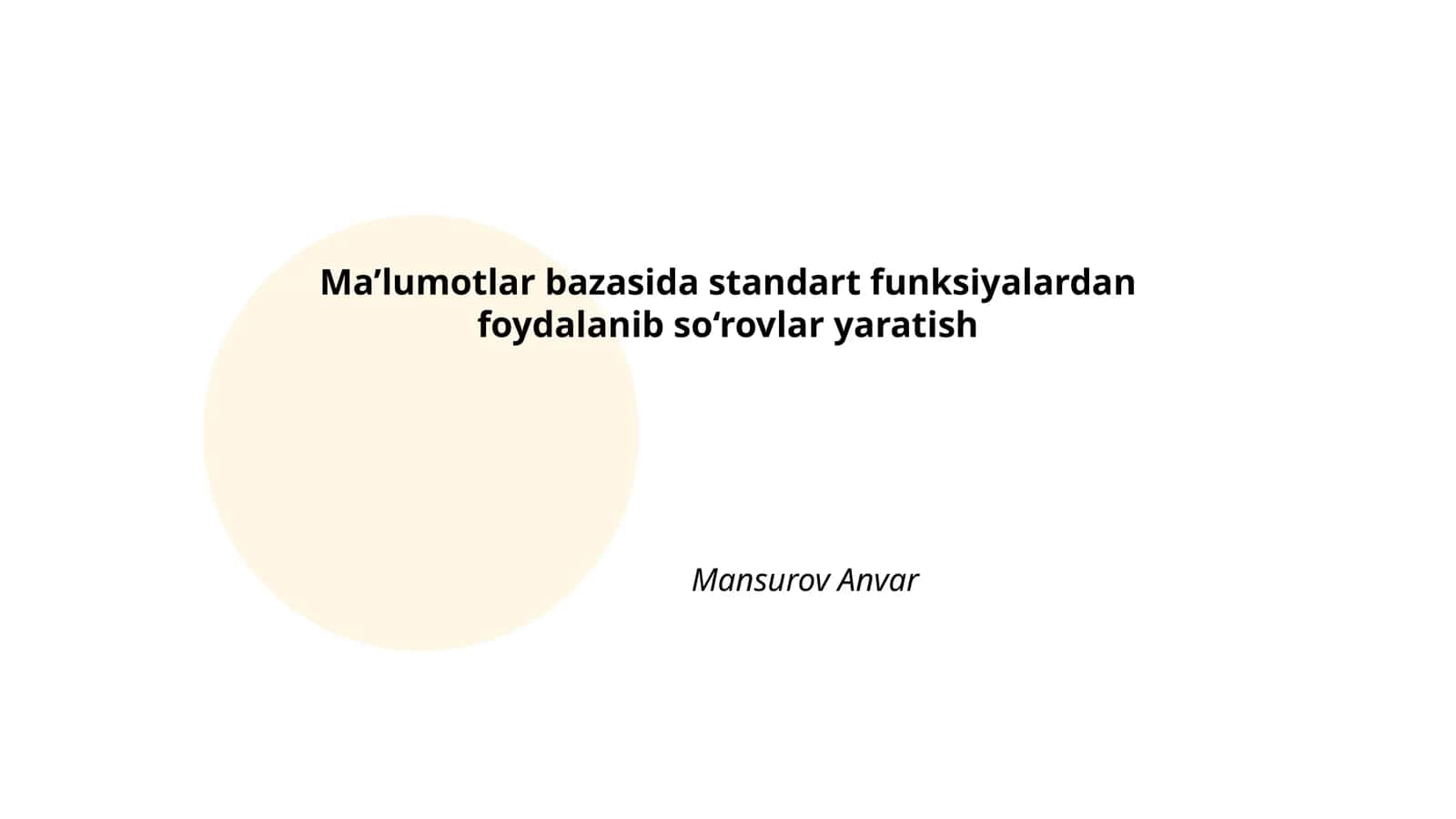 Ma’lumotlar bazasida standart funksiyalardan foydalanib so‘rovlar yaratish 1