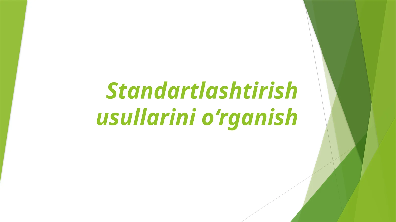 Standartlashtirish usullarini o‘rganish 1
