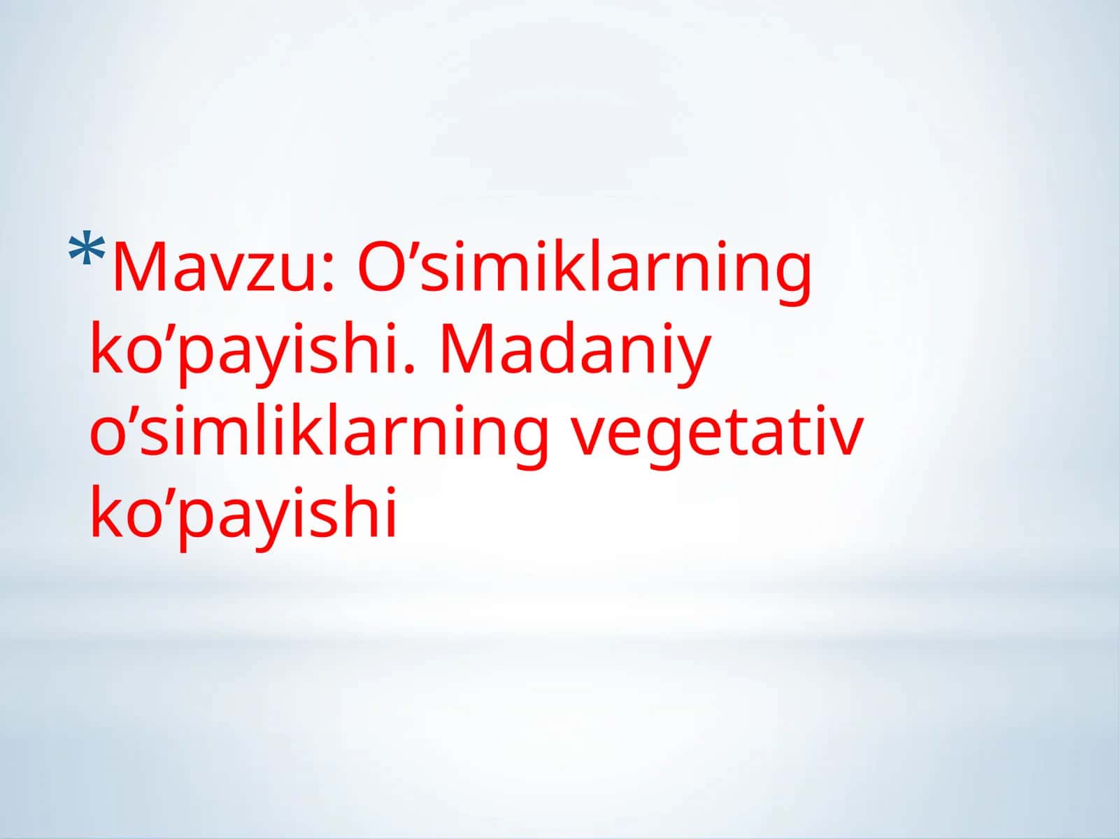 O’simiklarning ko’payishi. Madaniyo’simliklarning vegetativ ko’payishi 1