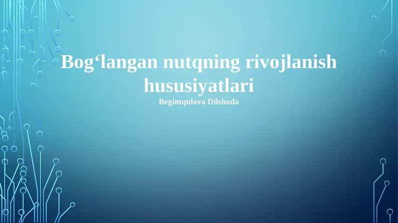 Bog‘langan nutqning rivojlanish hususiyatlari 1