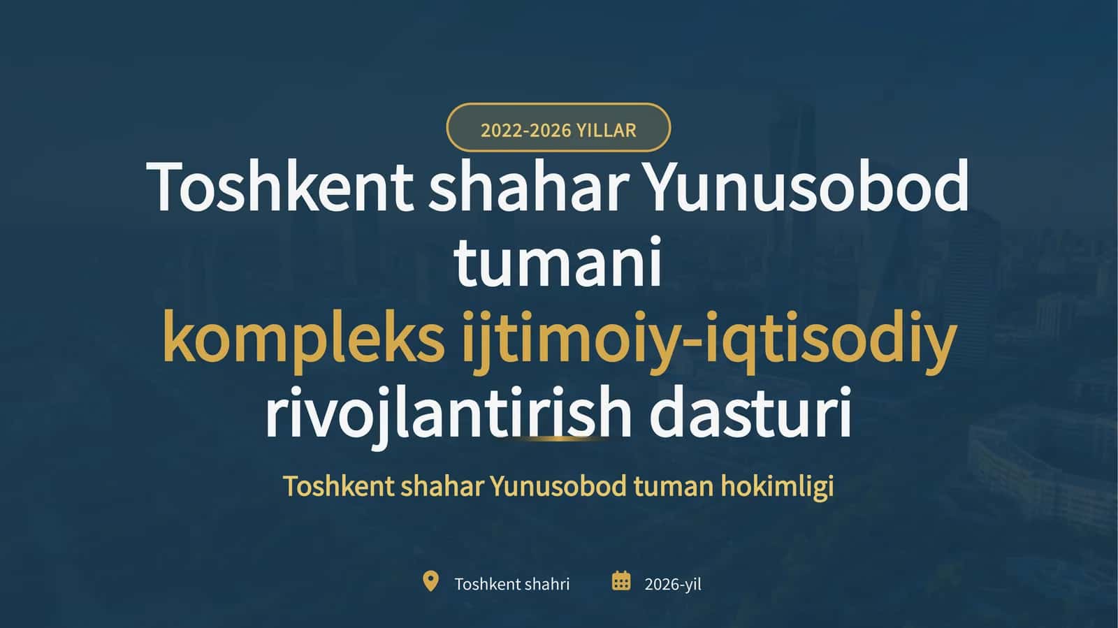 2022-2026 YILLAR Toshkent shahar Yunusobod tumani kompleks ijtimoiy-iqtisodiy rivojlantirish dasturi 1