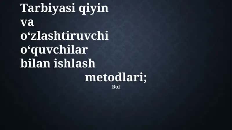 Tarbiyasi qiyin va o‘zlashtiruvchi o‘quvchilar bilan ishlash metodlari 1