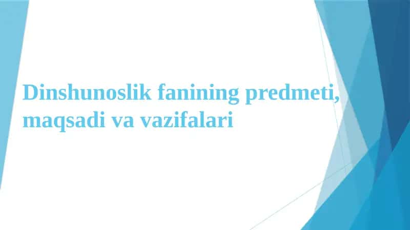 Dinshunoslik fanining predmeti, maqsadi va vazifalari 1