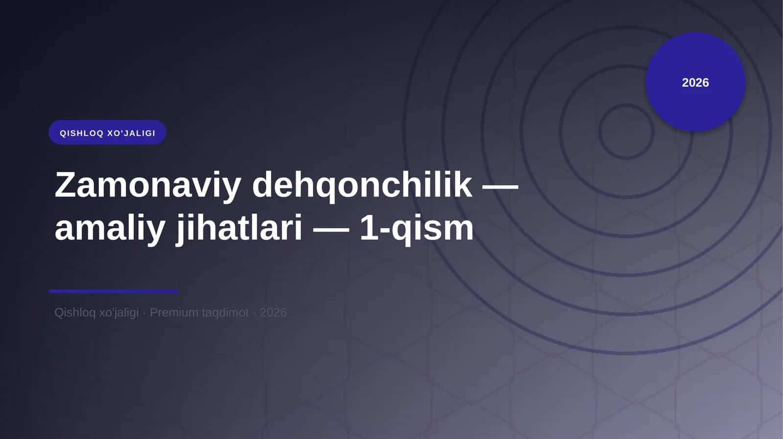 Zamonaviy dehqonchilik — amaliy jihatlari — 1-qism 1