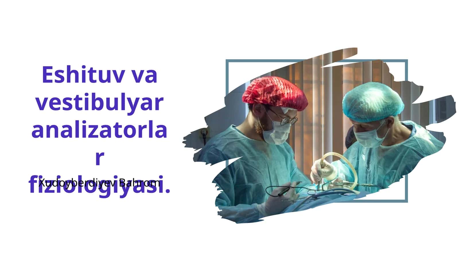 Eshituv va vestibulyar analizatorlar fiziologiyasi 1