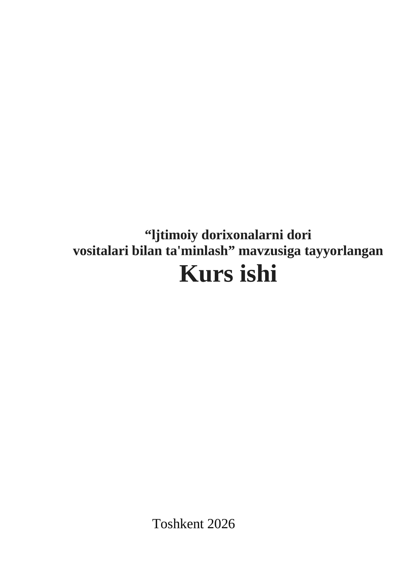 “ljtimoiy dorixonalarni dori vositalari bilan ta'minlash” mavzusiga tayyorlangan Kurs ishi 1
