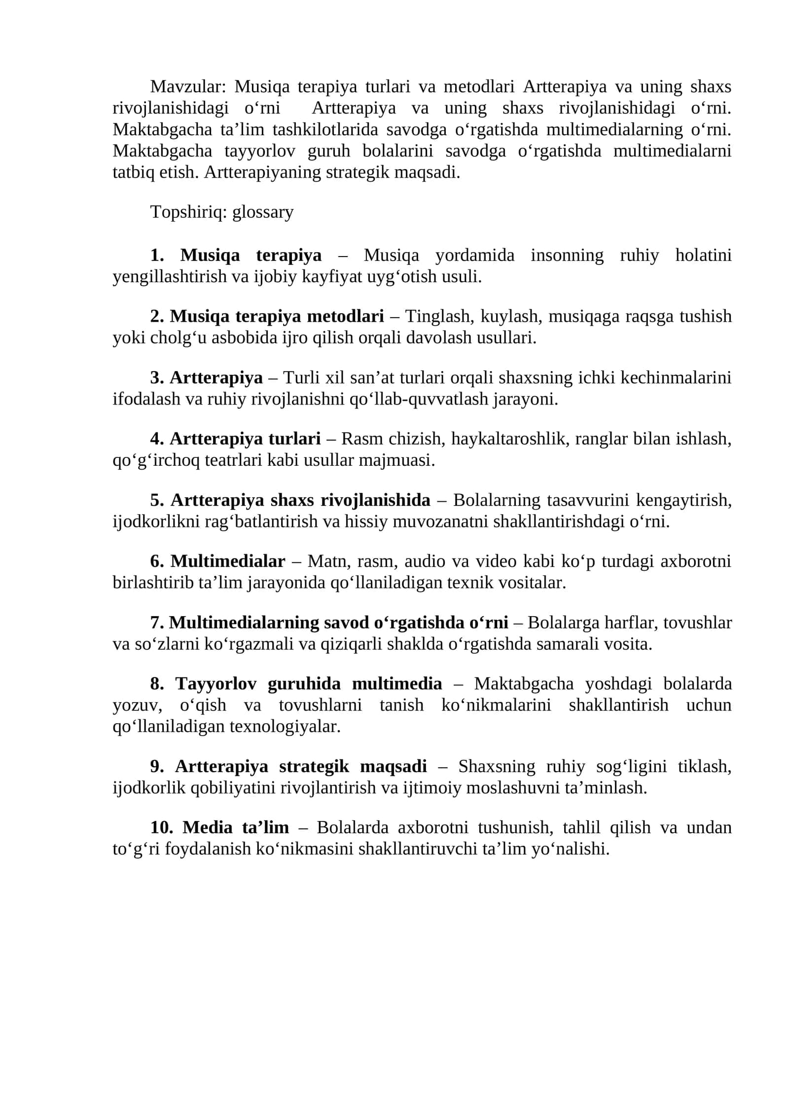 Musiqa terapiya turlari va metodlari Artterapiya va uning shaxs rivojlanishidagi o‘rni  Artterapiya va uning shaxs rivojlanishidagi o‘rni. Maktabgacha ta’lim tashkilotlarida savodga o‘rgatishda multimedialarning o‘rni. Maktabgacha tayyorlov guruh bolalarini savodga o‘rgatishda multimedialarni tatbiq etish. Artterapiyaning strategik maqsadi. 1