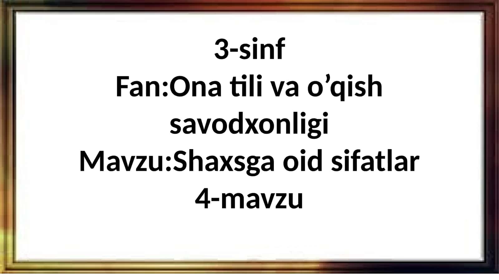 3-sinf Ona tili va o'qish fanidan Shaxsga oid sifatlar mavzu dars taqdimot 1