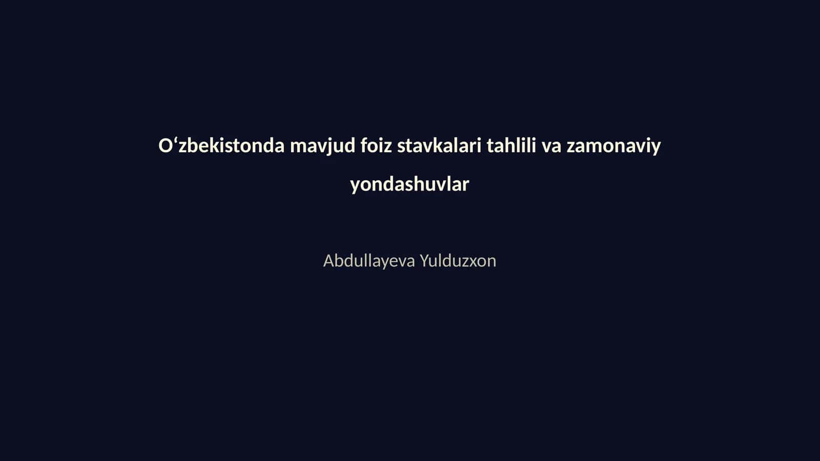 Oʻzbekistonda foiz stavkalari tahlili va zamonaviy yondashuvlar 1