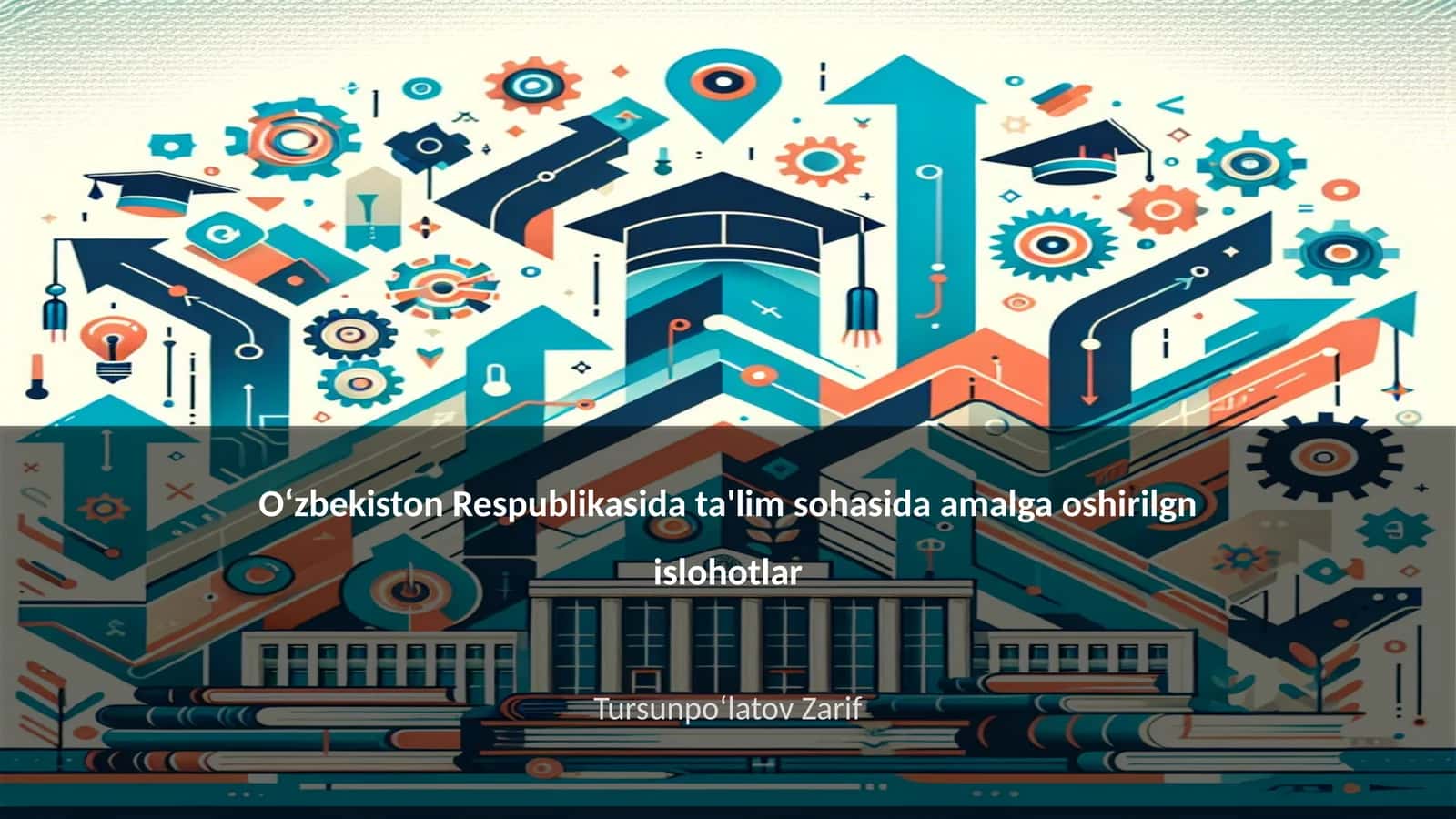 Oʻzbekiston Respublikasida ta'lim sohasida amalga oshirilgn islohotlar 1