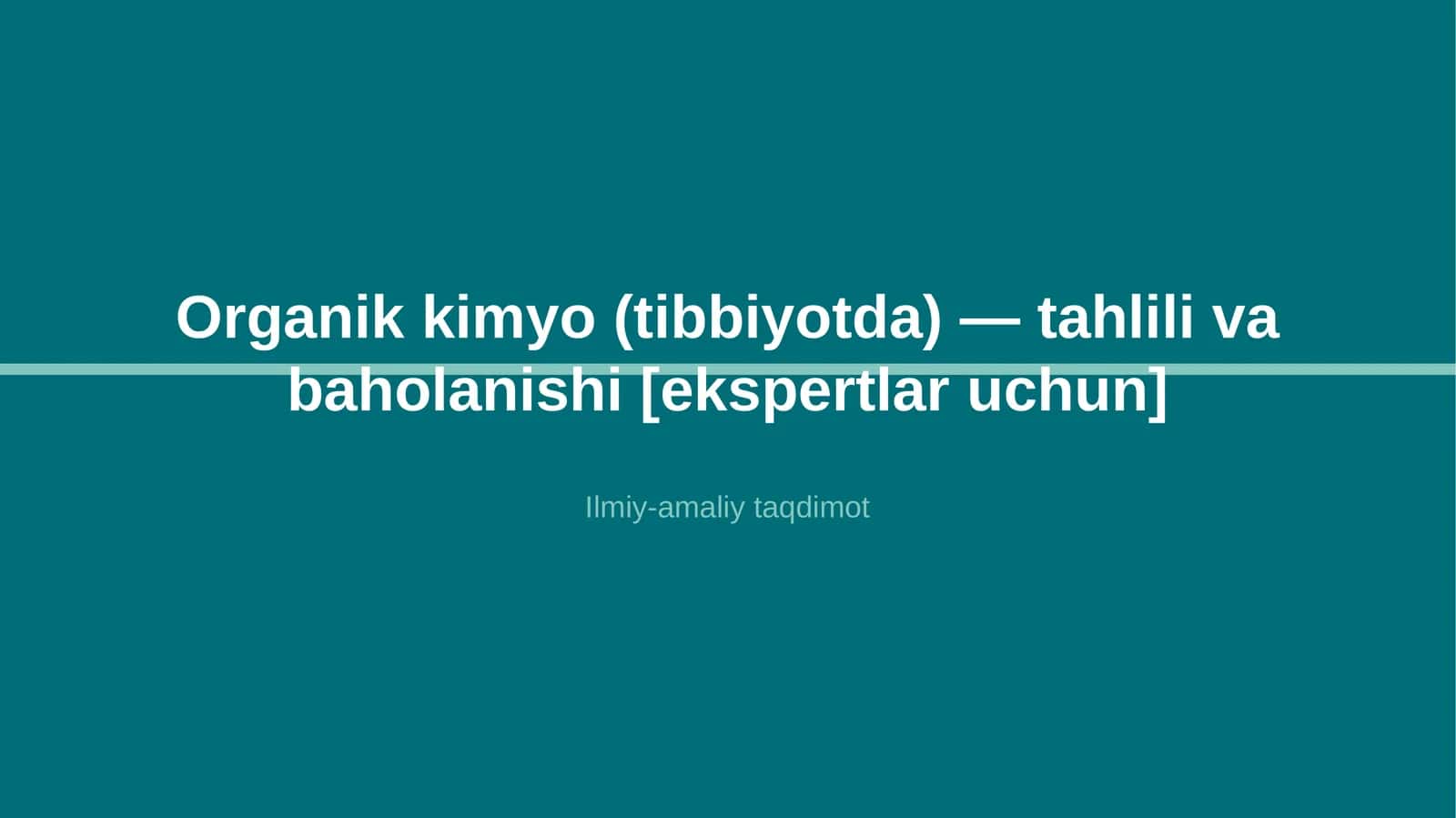 Organik kimyo (tibbiyotda) — tahlili va baholanishi [ekspertlar uchun] 1