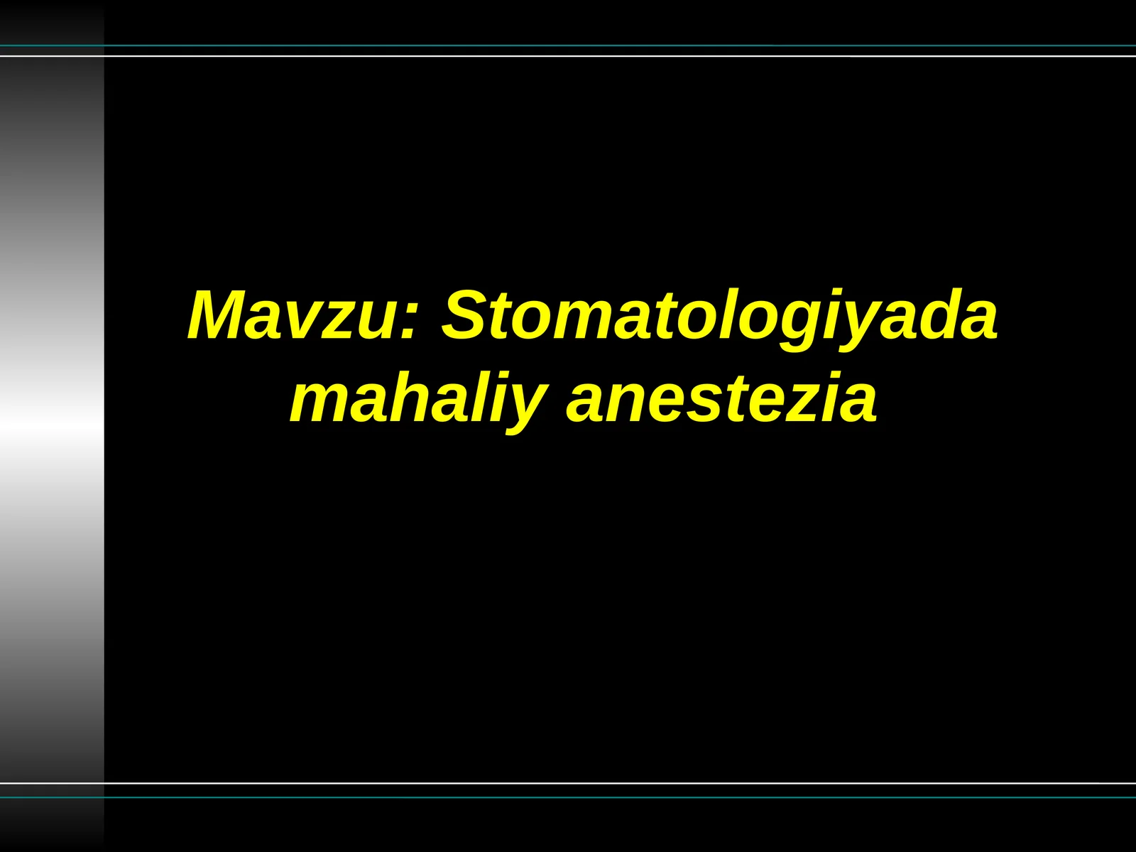 Stomatologiyada mahaliyanestezia 1