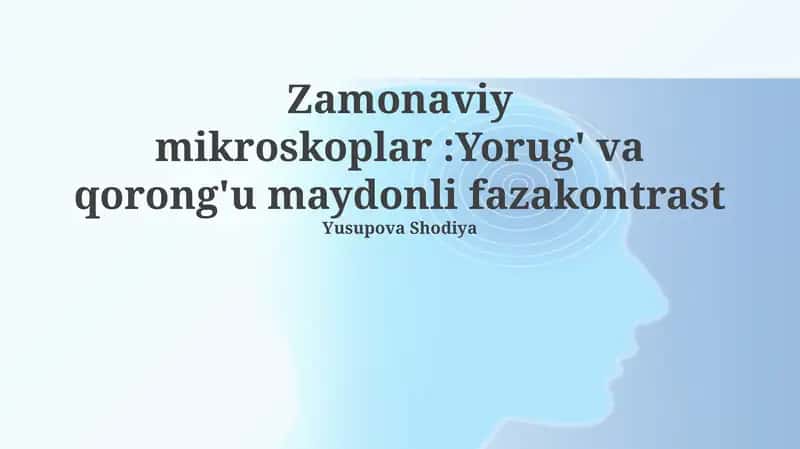 Zamonaviy mikroskoplar:Yorug' va qorong'u maydonli fazakontrast 1