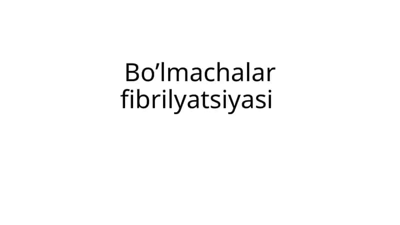 Bo’lmachalar fibrilyatsiyasi 1