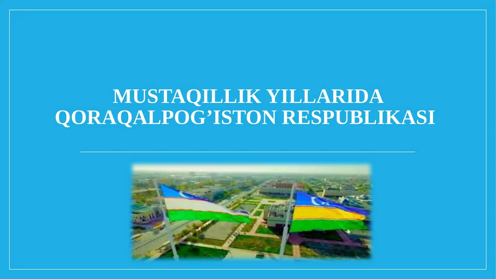 MUSTAQILLIK YILLARIDA QORAQALPOG’ISTON RESPUBLIKASI 1