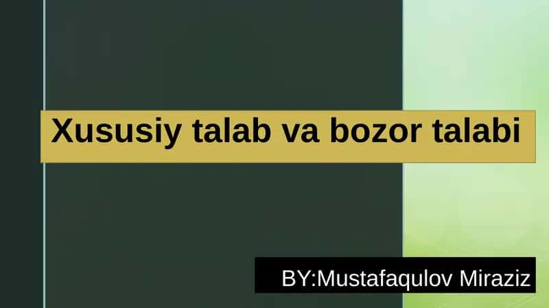 Xususiy talab va bozor talabi 1
