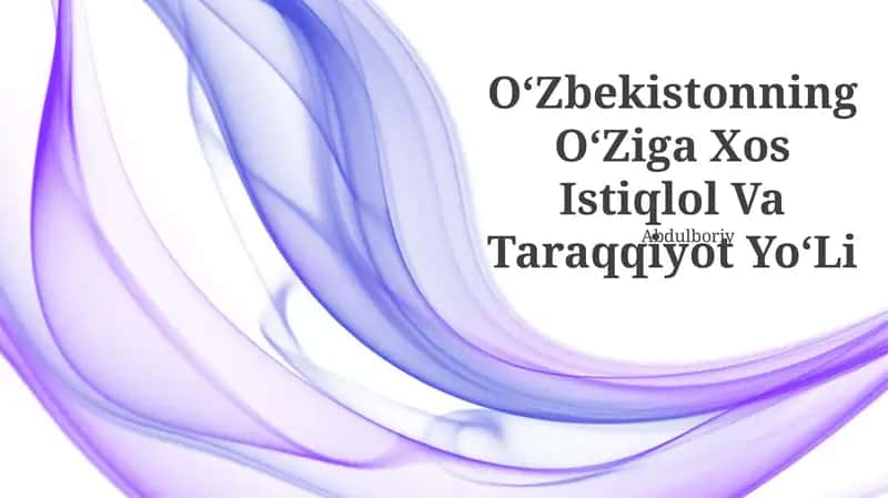 OʻZbekistonning OʻZiga Xos Istiqlol Va Taraqqiyot YoʻLi 1