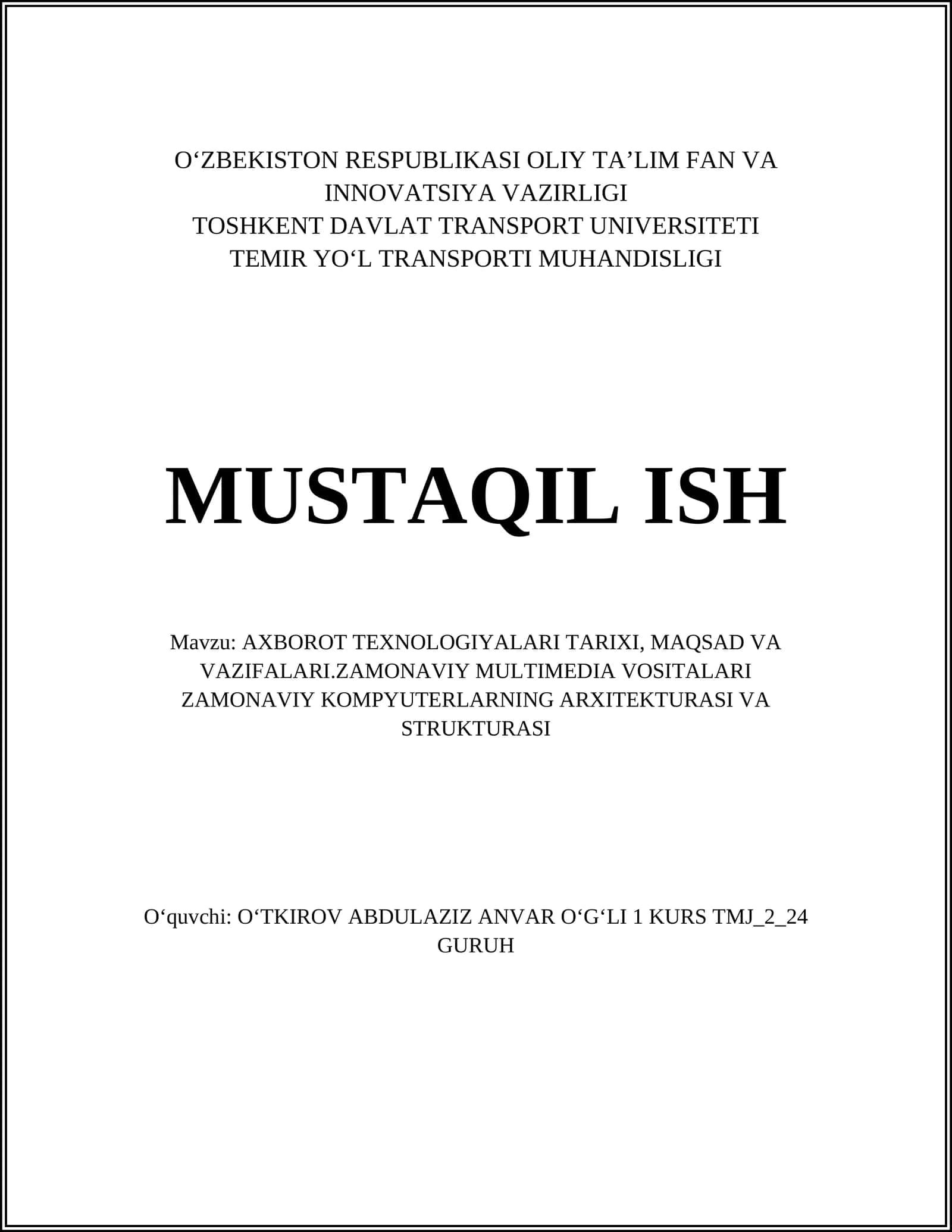 AXBOROT TEXNOLOGIYALARI TARIXI, MAQSAD VA VAZIFALARI.ZAMONAVIY MULTIMEDIA VOSITALARI ZAMONAVIY KOMPYUTERLARNING ARXITEKTURASI VA STRUKTURASI 1
