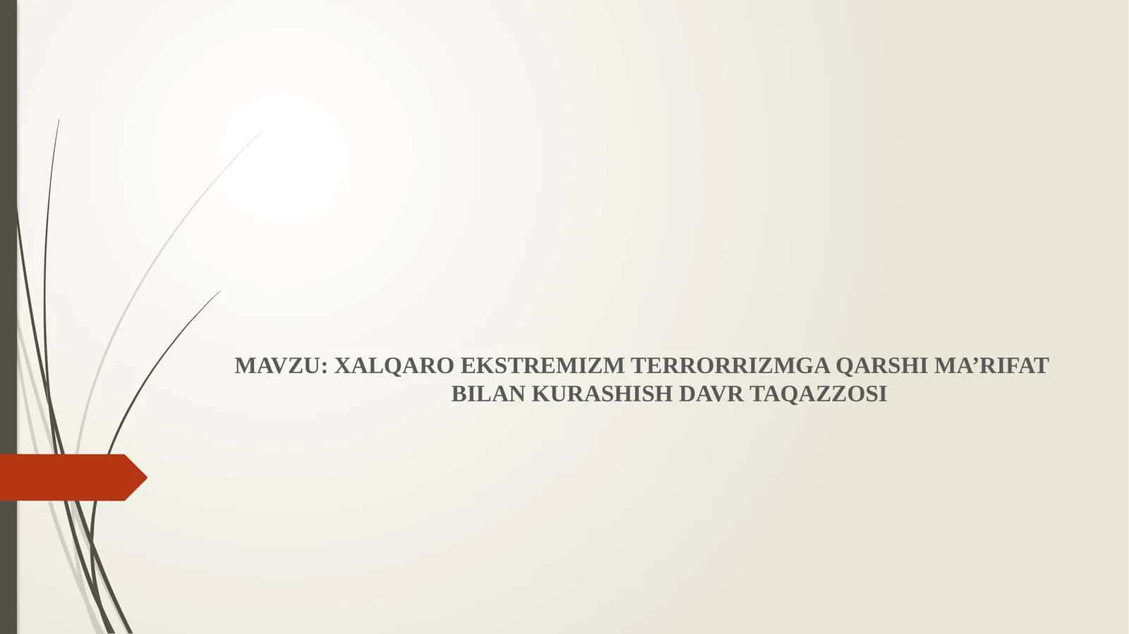 XALQARO EKSTREMIZM TERRORRIZMGA QARSHI MA’RIFAT     BILAN KURASHISH DAVR TAQAZZOSI 1