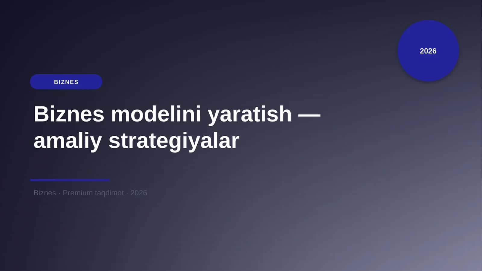 Biznes modelini yaratish — amaliy strategiyalar 1