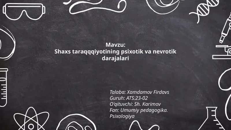 Shaxs taraqqqiyotining psixotik va nevrotik darajalari 1
