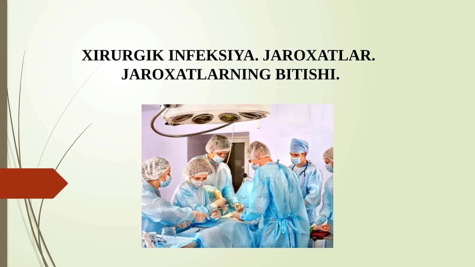 XIRURGIK INFEKSIYA. JAROXATLAR. JAROXATLARNING BITISHI 1