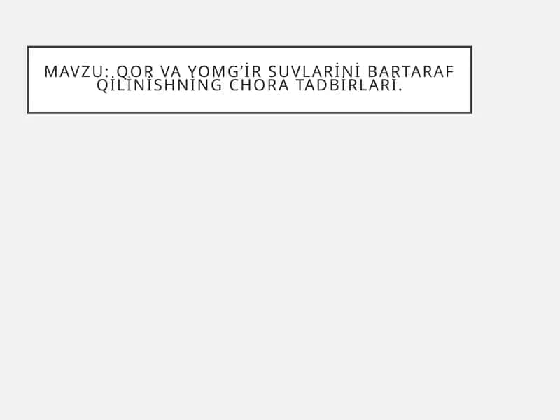 Qor va yomg’ir suvlariNi Bartaraf qilinishning chora tadbirlari 1