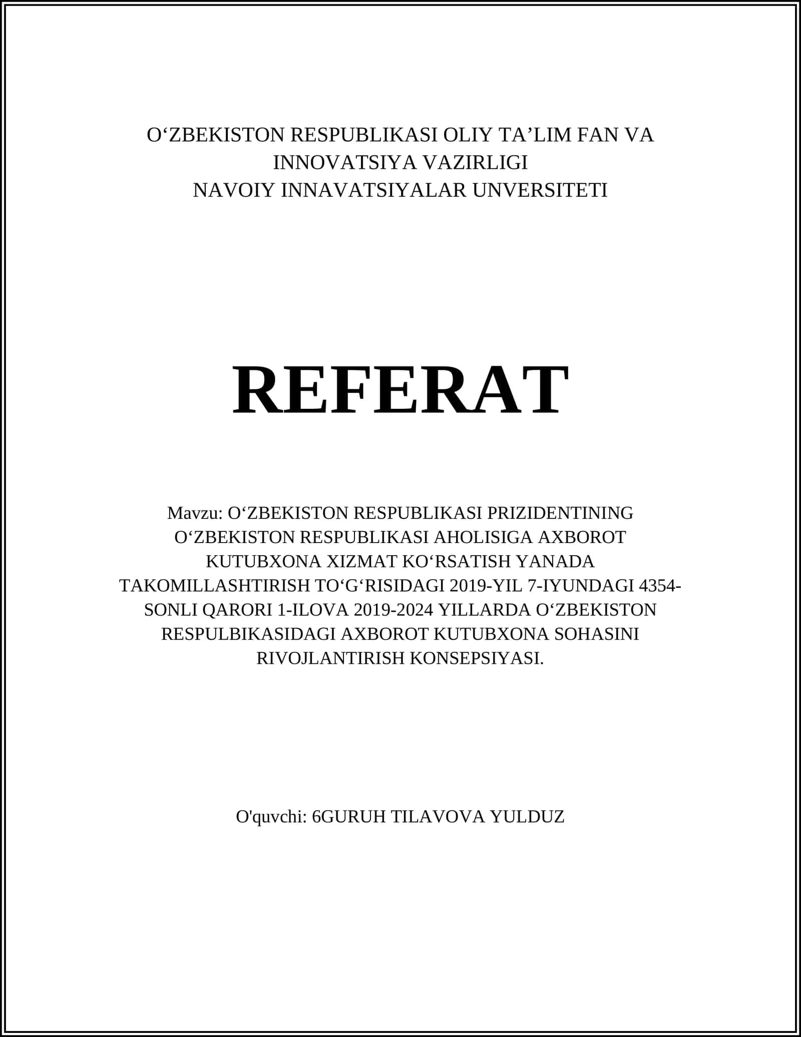 O'ZBEKISTON RESPUBLIKASI PRIZIDENTINING O'ZBEKISTON RESPUBLIKASI AHOLISIGA AXBOROT KUTUBXONA XIZMAT KO'RSATISH YANADA TAKOMILLASHTIRISH TO'G'RISIDAGI 2019-YIL 7-IYUNDAGI 4354-SONLI QARORI 1-ILOVA 2019-2024 YILLARDA O'ZBEKISTON RESPULBIKASIDAGI AXBOROT KUTUBXONA SOHASINI RIVOJLANTIRISH KONSEPSIYASI 1