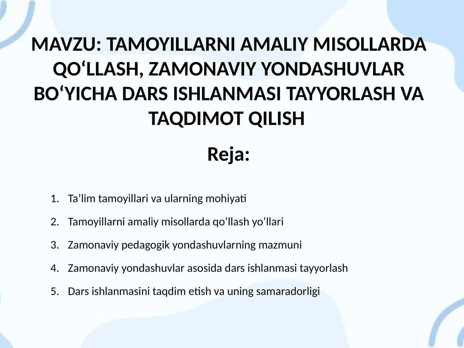 TAMOYILLARNI AMALIY MISOLLARDA QO‘LLASH, ZAMONAVIY YONDASHUVLAR BO‘YICHA DARS ISHLANMASI TAYYORLASH VA TAQDIMOT QILISH 1