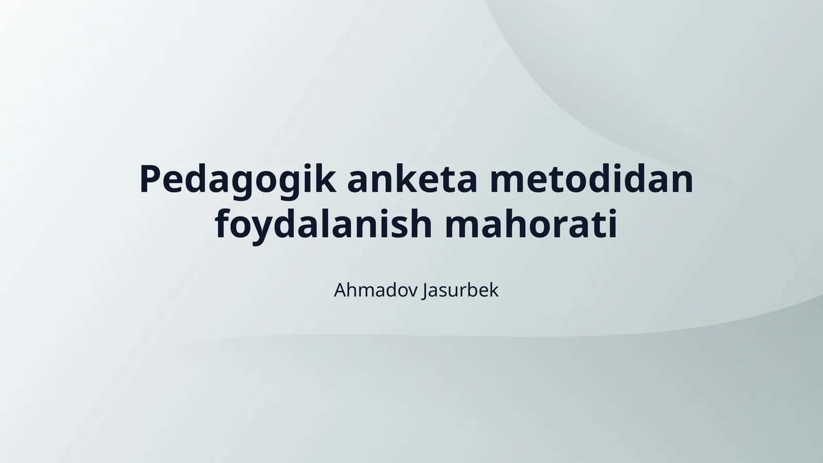 Pedagogik anketa metodidan foydalanish mahorati 1