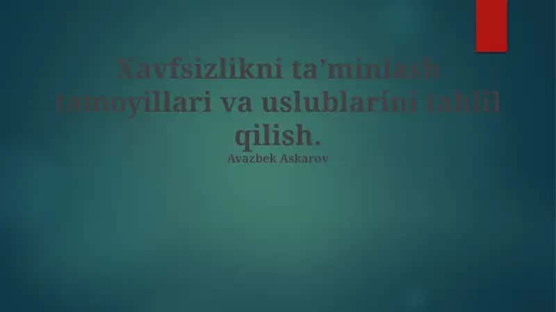 Xavfsizlikni ta’minlash tamoyillari va uslublarini tahlil qilish 1
