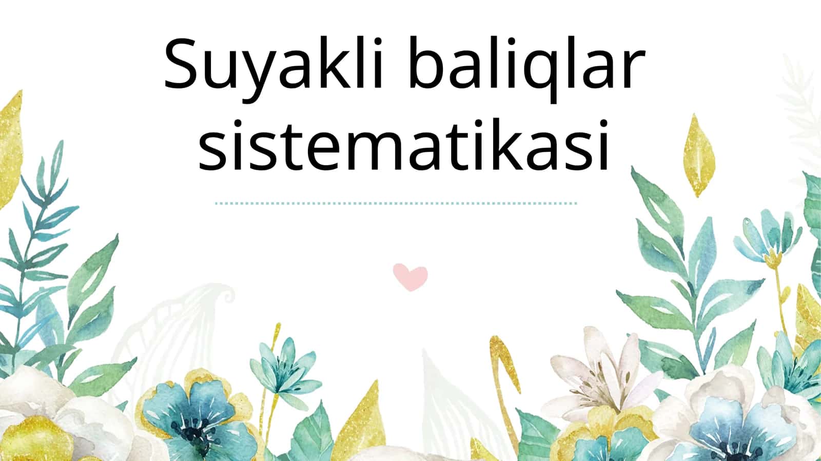 Suyakli baliqlar sistematikasi 1