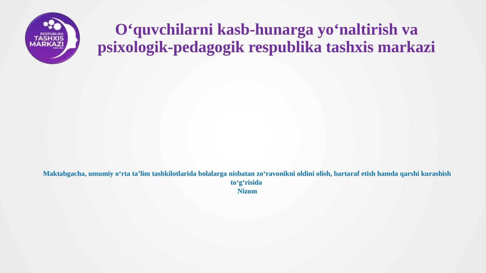 Maktabgacha,umumiyoʻrtataʼlimtashkilotlaridabolalarganisbatanzoʻravoniknioldiniolish,bartarafetishhamdaqarshikurashishtoʻgʻrisidaNizom 1