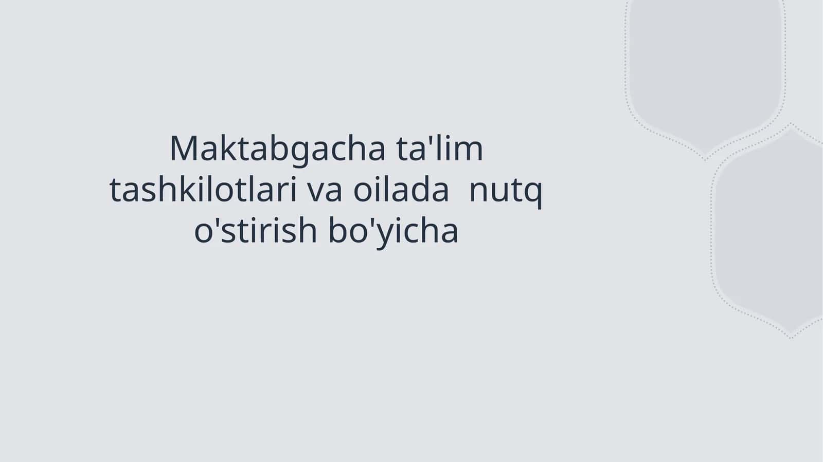 Maktabgacha ta'lim tashkilotlari va oiladan nutq o'stirish bo'yicha 1