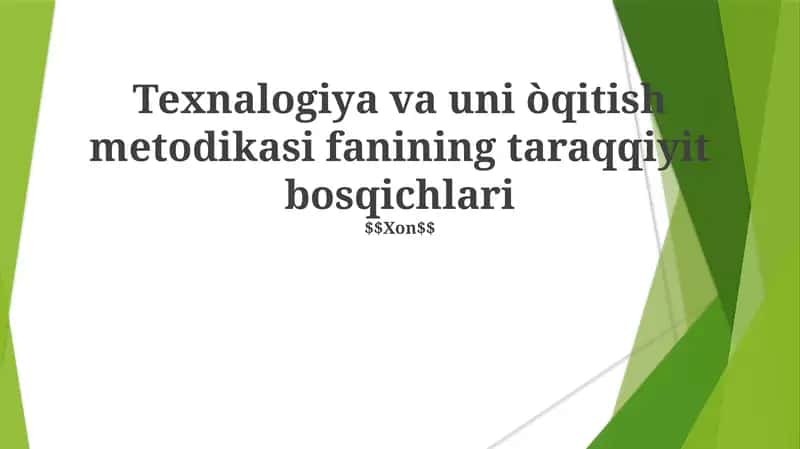 Texnalogiya va uni òqitish metodikasi fanining taraqqiyit bosqichlari 1