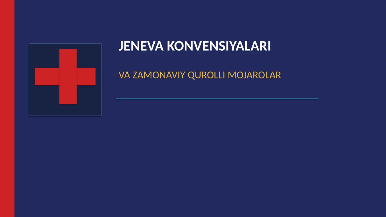 JENEVA KONVENSIYALARI VA ZAMONAVIY QUROLLI MOJAROLAR 1