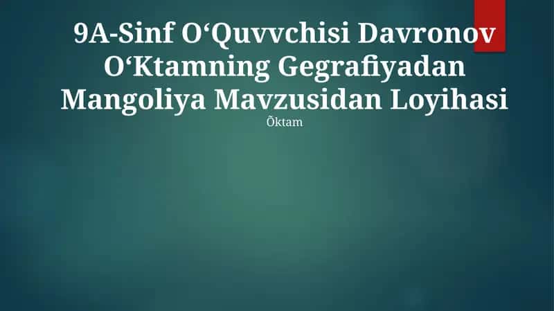 9A-Sinf OʻQuvvchisi Davronov OʻKtamning Gegrafiyadan Mangoliya Mavzusidan Loyihasi 1