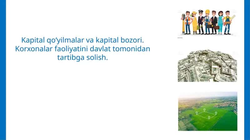 Kapital qo‘yilmalar va kapital bozori. Korxonalar faoliyatini davlat tomonidan tartibga solish. 1