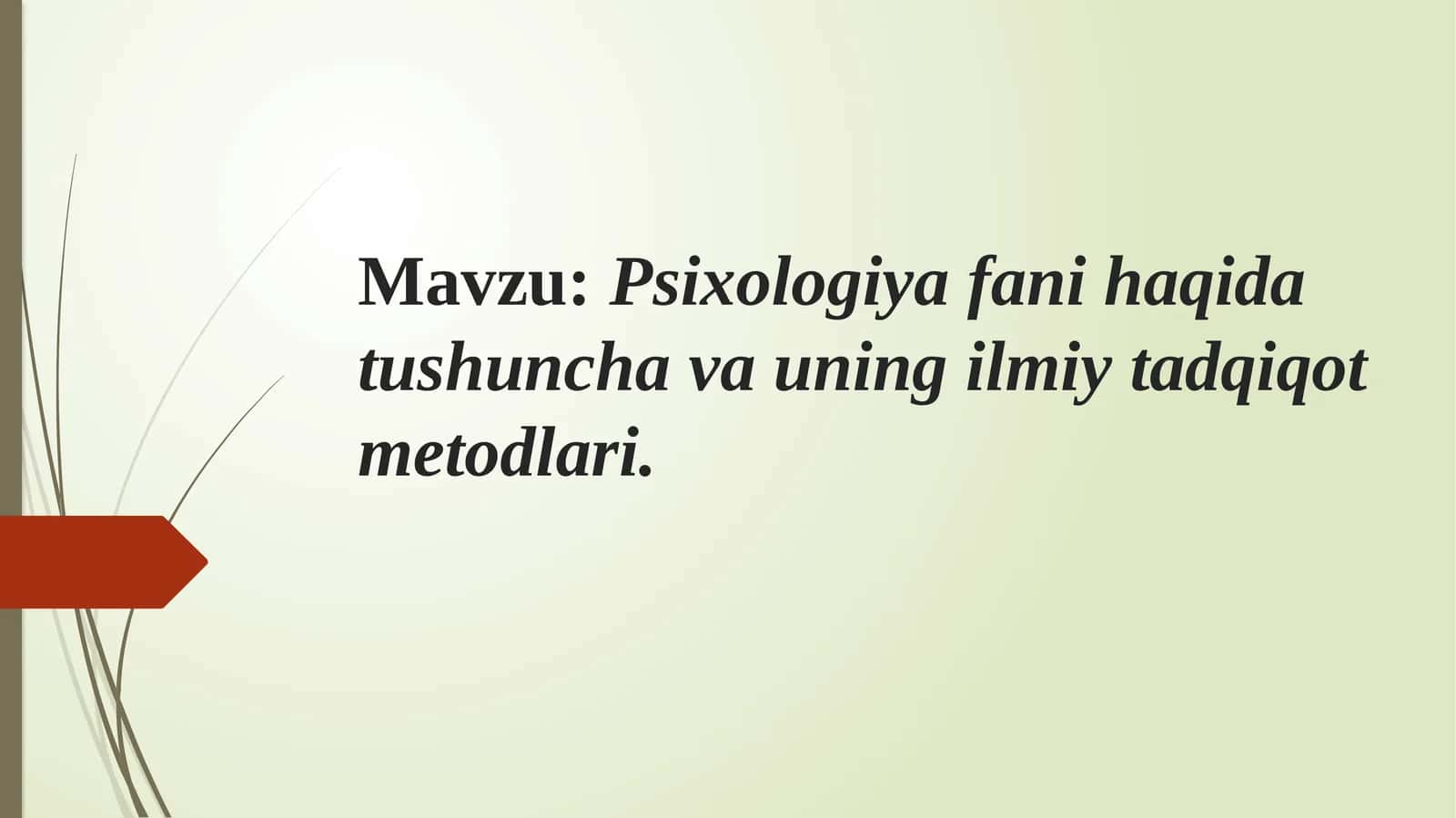 Psixologiya fani haqida tushuncha va uning ilmiy tadqiqot metodlari 1
