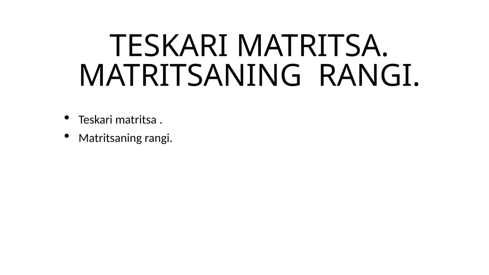 TESKARI MATRITSA. MATRITSANING RANGI 1