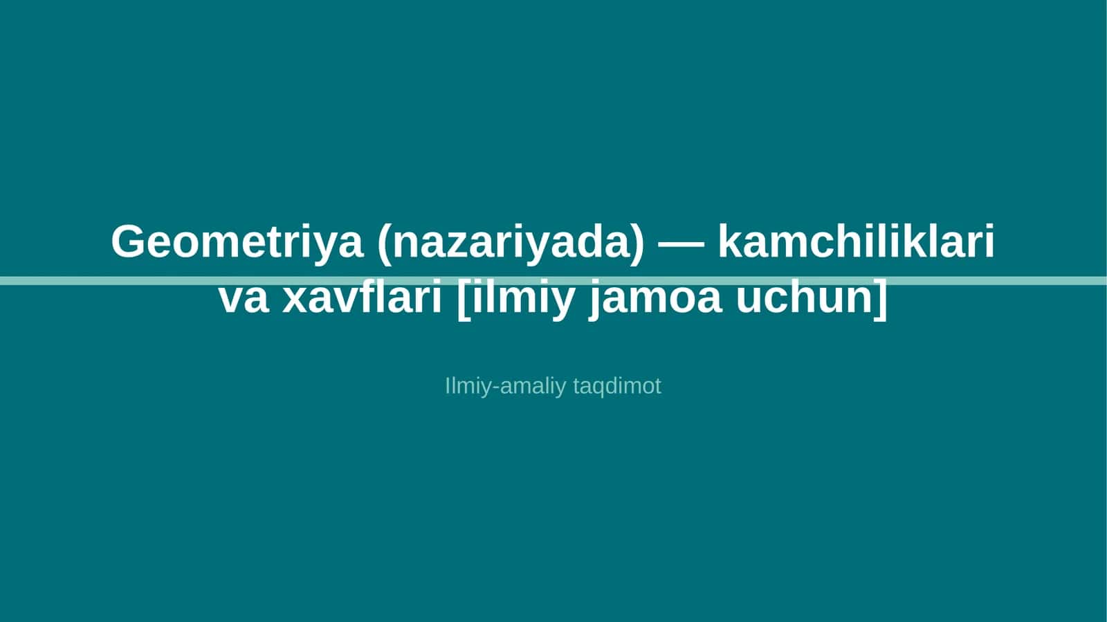 Geometriya (nazariyada) — kamchiliklari va xavflari [ilmiy jamoa uchun] 1