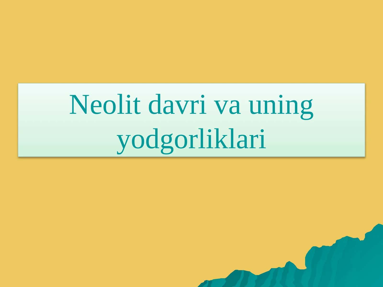Neolit davri va uning yodgorliklari 1