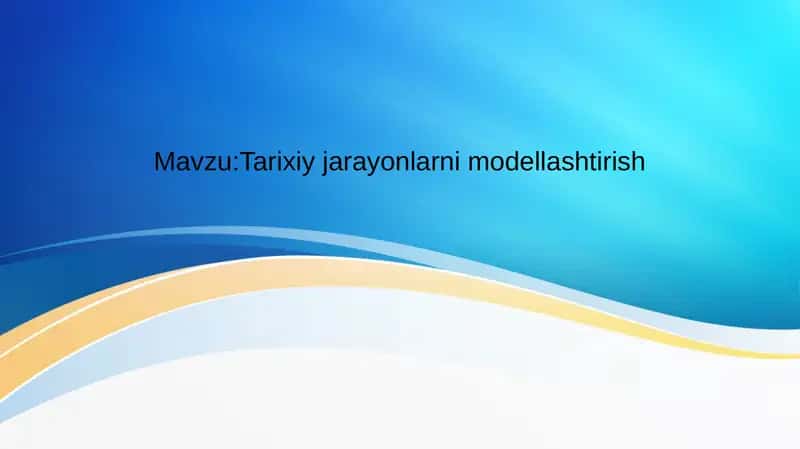 Tarixiy jarayonlarni modellashtirish 1