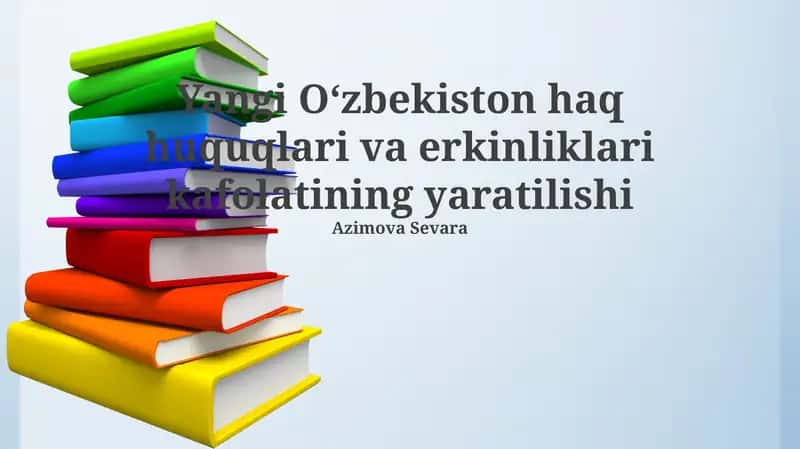 Yangi Oʻzbekiston haq huquqlari va erkinliklari kafolatining yaratilishi 1